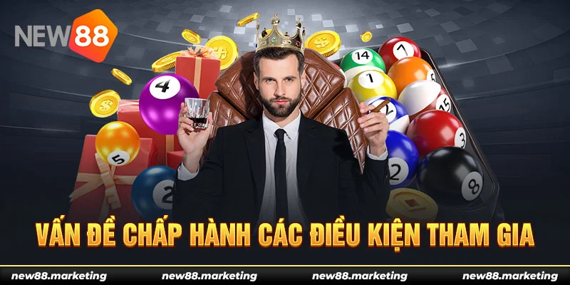 Điều Kiện Tham Gia 6 Vấn đề chấp hành các điều kiện tham gia